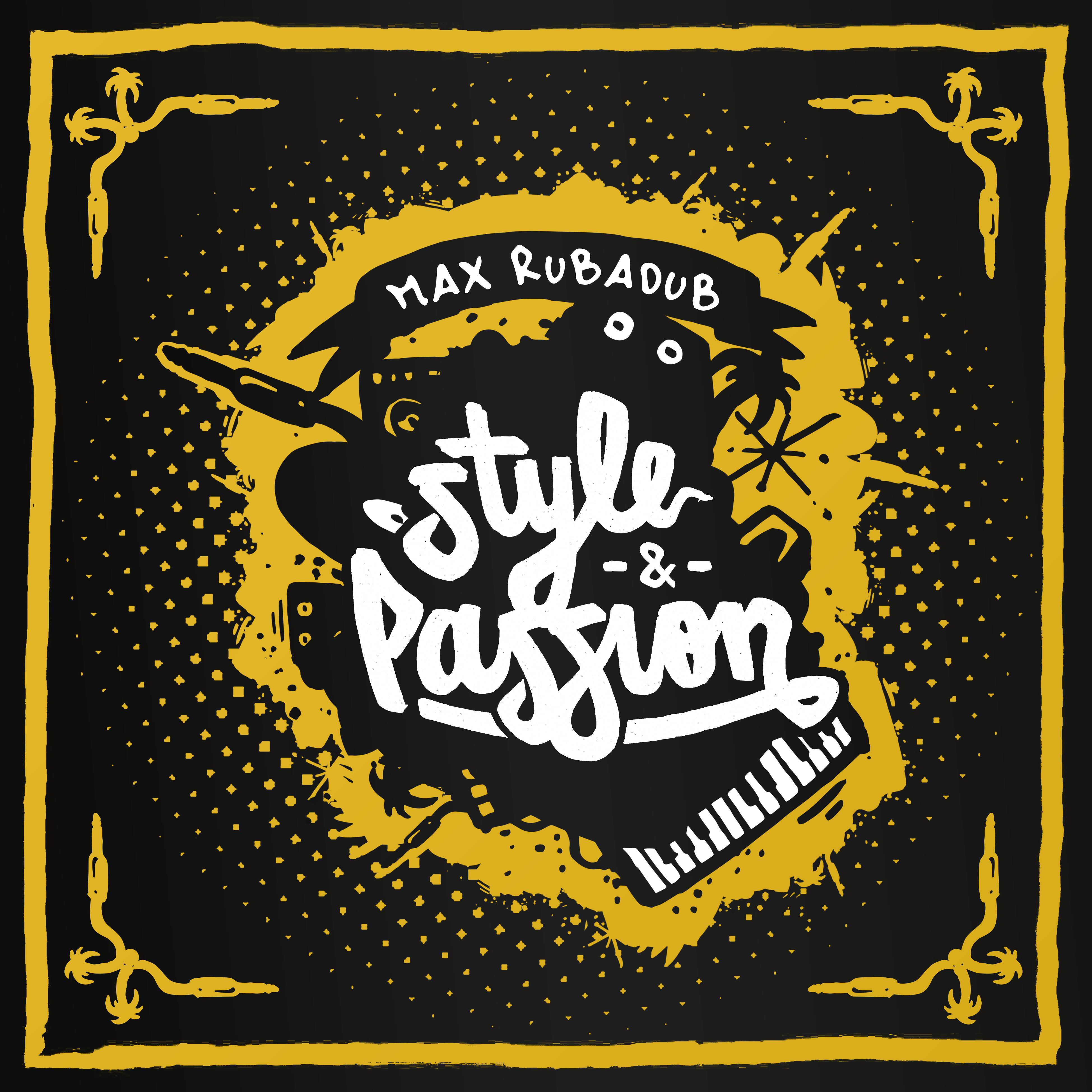 Max Rubadub | Style & Passion